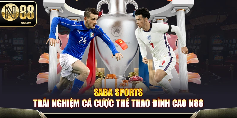 Saba Sports N88 – Thế Giới Cá Cược Thể Thao Chuẩn Quốc Tế