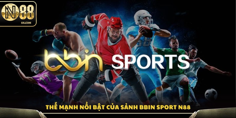Ưu thế vượt trội của BBIN Sport tại N88